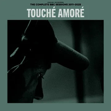 TOUCHÉ AMORE- CHASING BRIGHTNESS: THE COMPLETE BBC SESSIONS  BF25