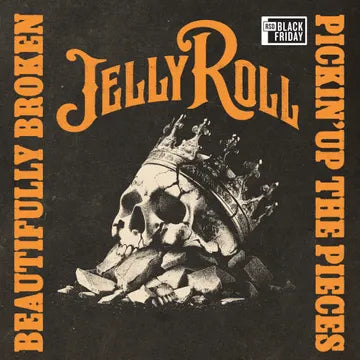 JELLY ROLL- BEAUTIFULLY BROKEN- PICKIN UP THE PIECES (TEQUILA)   BF25