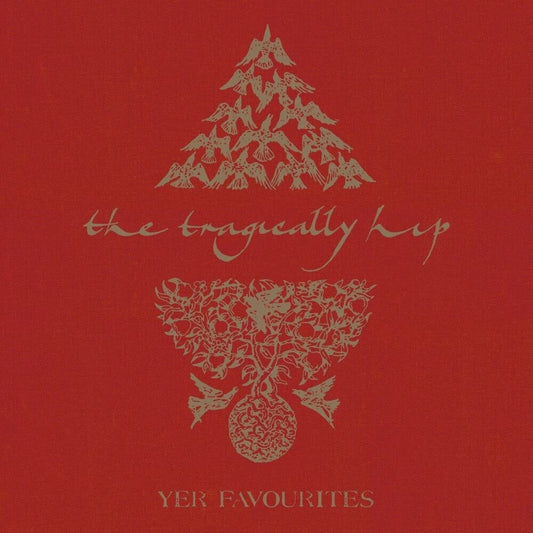 the album cover for The Tragically Hip - Yer Favorites Volume 1