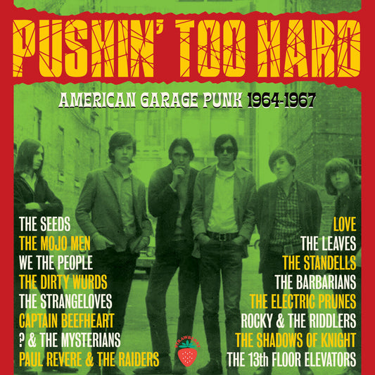 the album cover for Pushin Too Hard: American Garage Punk 1964-1967 - Pushin Too Hard: American Garage Punk 1964-1967