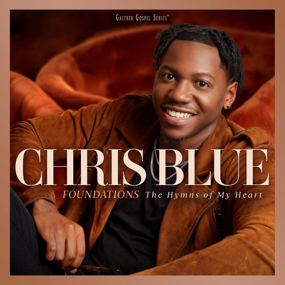 the album cover for Chris Blue - Foundations: The Hymns Of My Heart