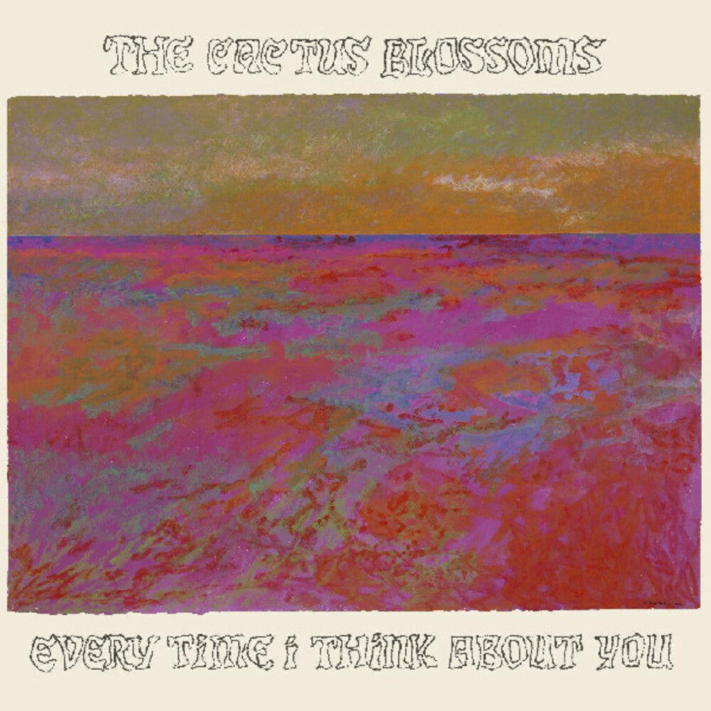 the album cover for The Cactus Blossoms - Every Time I Think About You