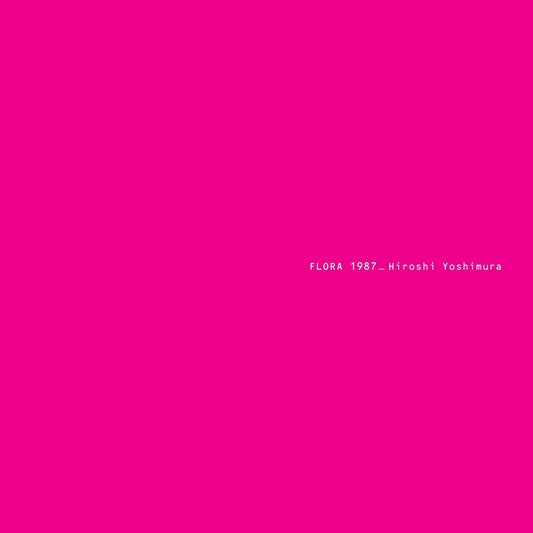 the album cover for Hiroshi Yoshimura - Flora [Digipak]