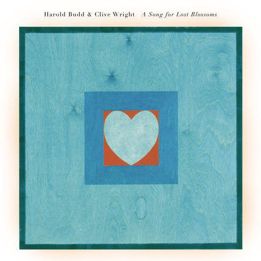 the album cover for Harold Budd  / Wright,Clive - Song For Lost Blossoms (Bonus Track)
