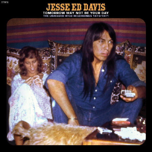 the album cover for Jesse Davis  Ed - Tomorrow May Not Be Your Day--The Unissued Atco