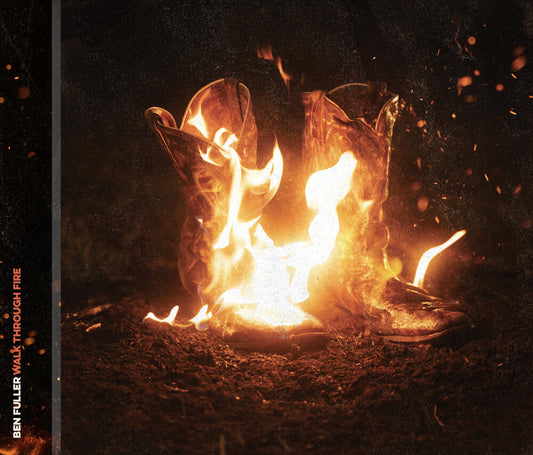 the album cover for Ben Fuller - Walk Through Fire