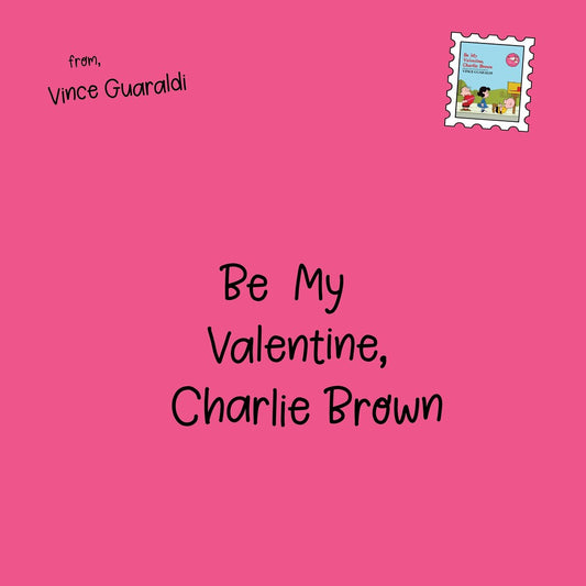 the album cover for Vince Guaraldi - Be My Valentine, Charlie Brown - Selections From The Original Soundtrack [Indie Exclusive Red Heart Shaped LP]