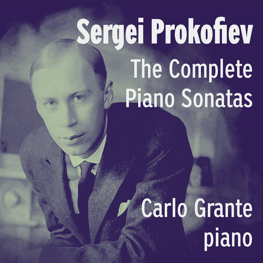 the album cover for Carlo Grante - Sergei Prokofiev: Complete Pno Sons