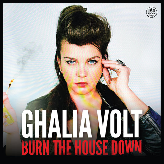 the album cover for Ghalia Volt - Burn The House Down [180 Gram]