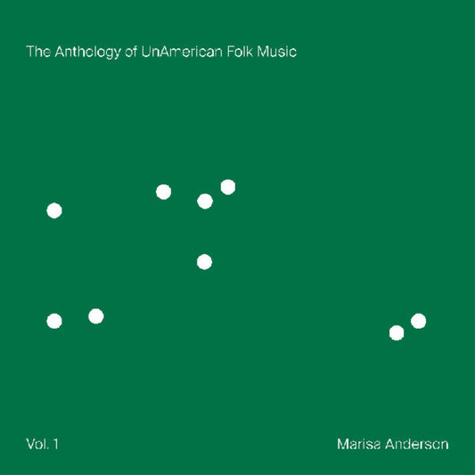 the album cover for Marisa Anderson - Anthology Of Unamerican Folk Music [Indie Exclusive Green]