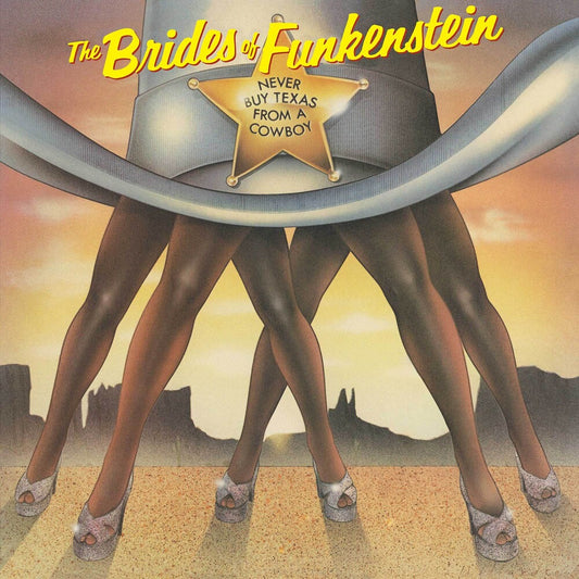 the album cover for Brides Of Funkenstein - Never Buy Texas From A Cowboy (Uk)