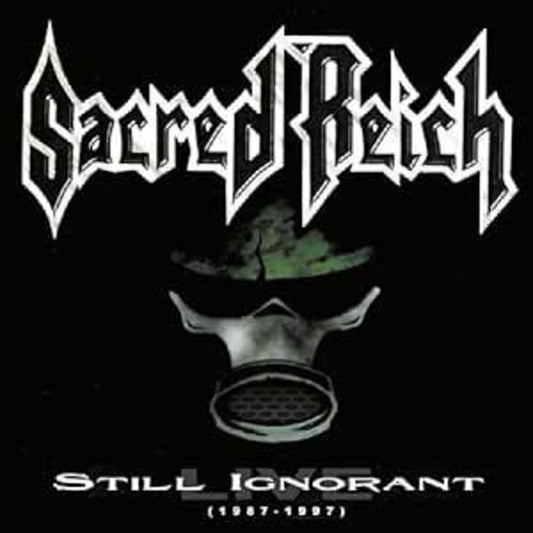 the album cover for Sacred Reich - Still Ignorant: Live 1987-1997 (Uk)