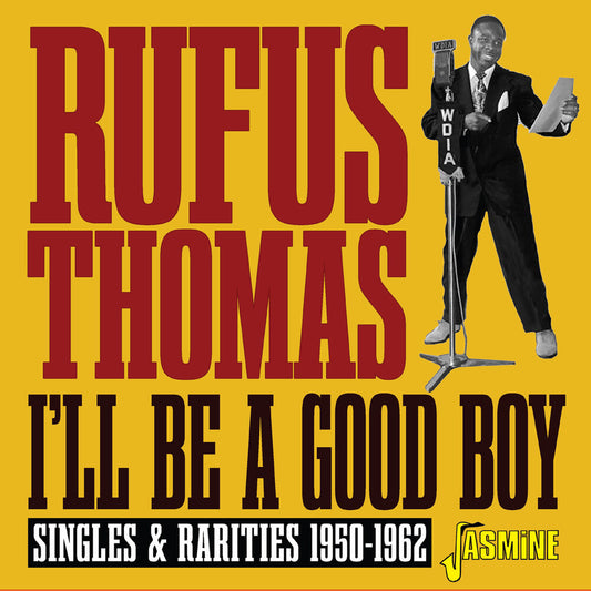 the album cover for Rufus Thomas - I'll Be A Good Boy: Singles & Rarities 1950-1962