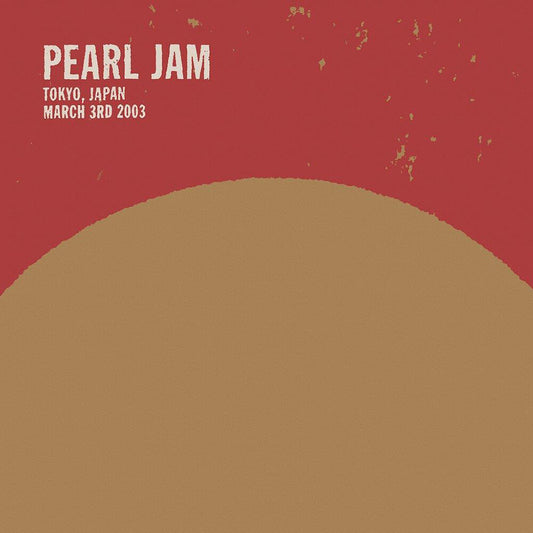 the album cover for Pearl Jam - 2003.03.03 - Tokyo Japan - Limited (Shm) (Jpn)