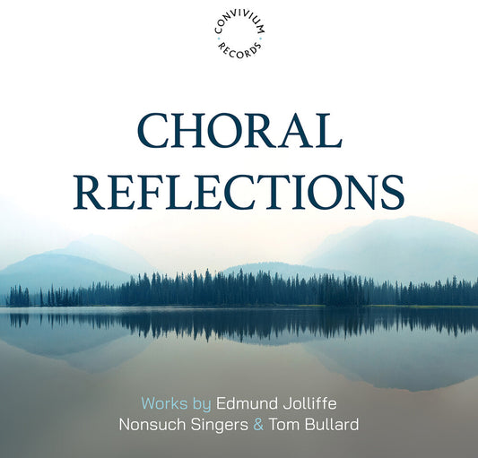 the album cover for Nonsuch Singers - Edmund Jolliffe: Choral Reflections