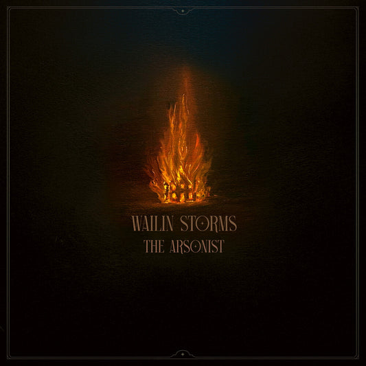 the album cover for Wailin' Storms - Arsonist