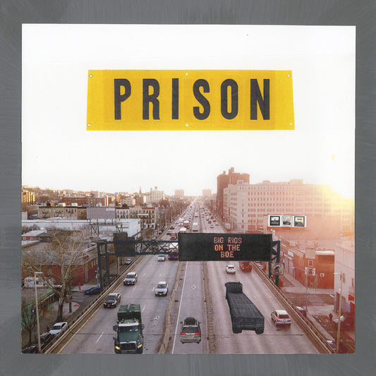 the album cover for Prison - Big Rigs On The Bqe