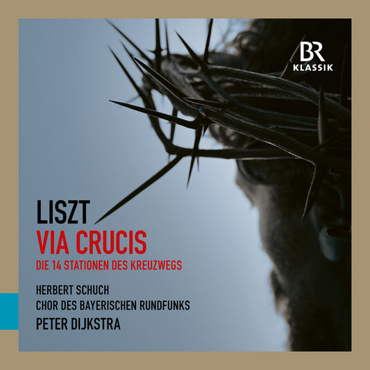 the album cover for Chor Des Bayerischen Rundfunks - Liszt: Via Crucis