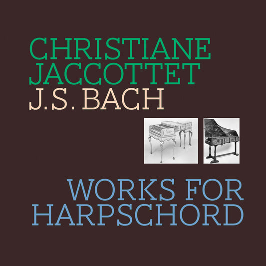 the album cover for Christiane Jaccottet - J S Bach - Works For Harpsichord (Mod)