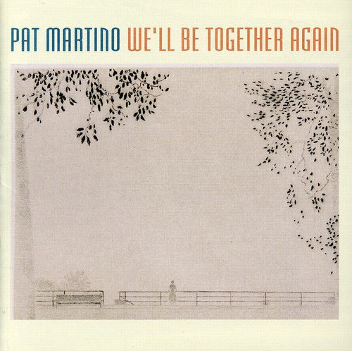 the album cover for Pat Martino - We'll Be Together Again