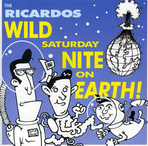 the album cover for The Ricardos - Wild Saturday Night On Earth [Import]