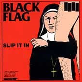 BLACK FLAG- SLIP IT IN