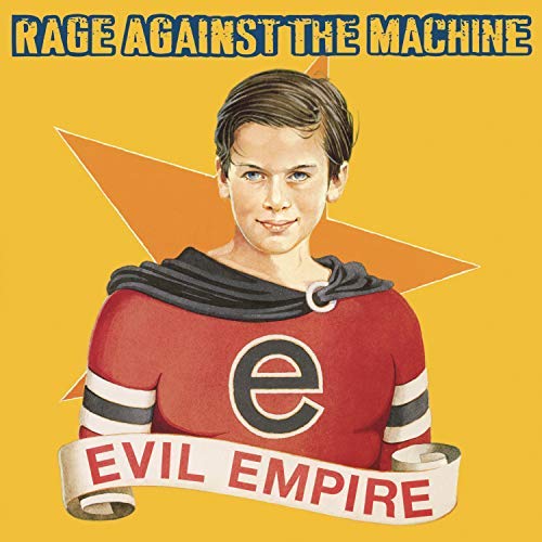 RAGE AGAINST THE MACHINE- EVIL EMPIRE