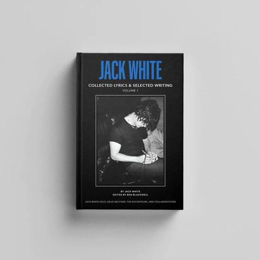Jack White - Collected Lyrics & Selected Writing