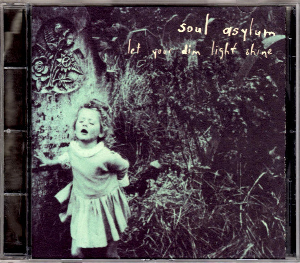 SOUL ASYLUM - LET YOUR DIM
