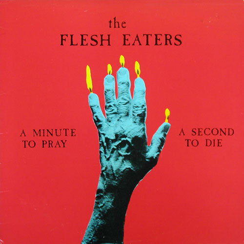 FLESH EATERS- A MINUTE TO PRAY