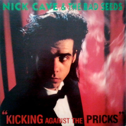 NICK CAVE - KICKING AGAINST THE PRICKS