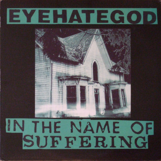 EYEHATEGOD-IN THE NAME OF SUFFERING