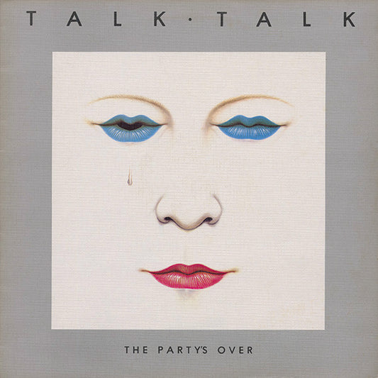 TALK TALK - THE PARTY'S OVER