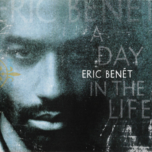 ERIC BENET- DAY IN THE LIFE