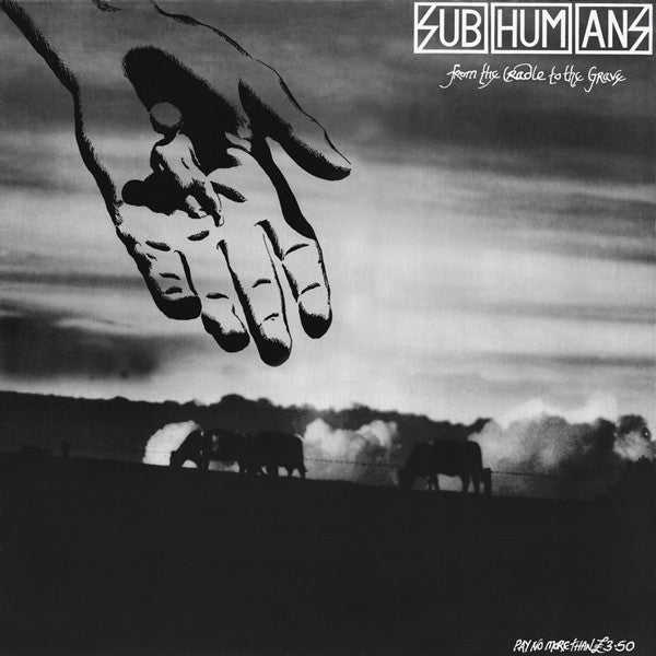 SUBHUMANS-FROM CRADLE TO GRAVE