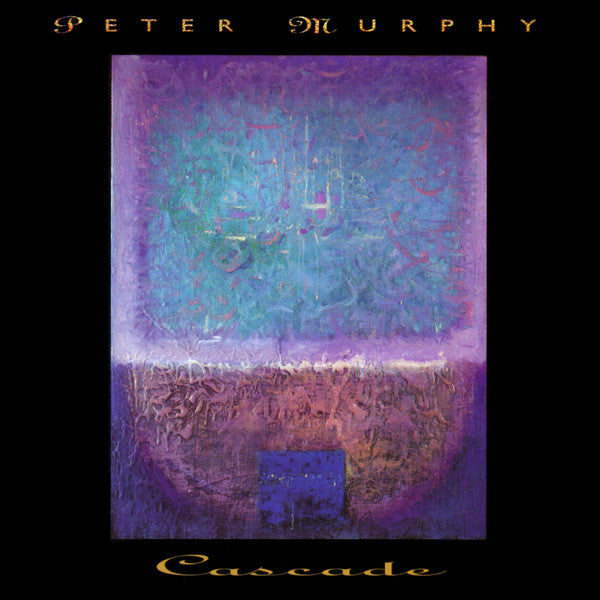 PETER MURPHY-CASCADE