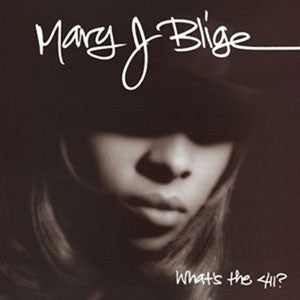 MARY J BLIGE-WHATS THE 411