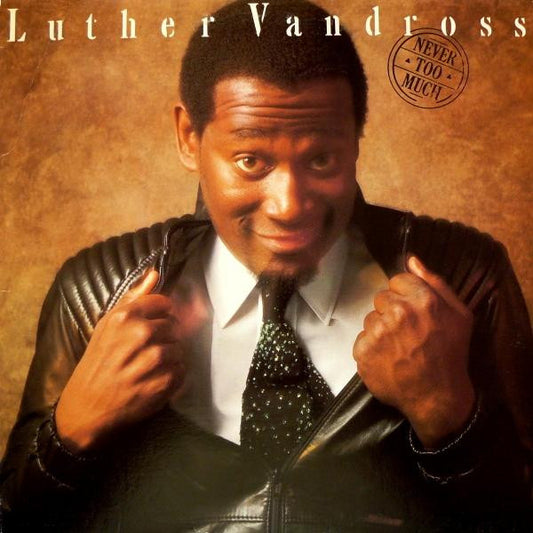 LUTHER VANDROSS- NEVER TOO MUCH