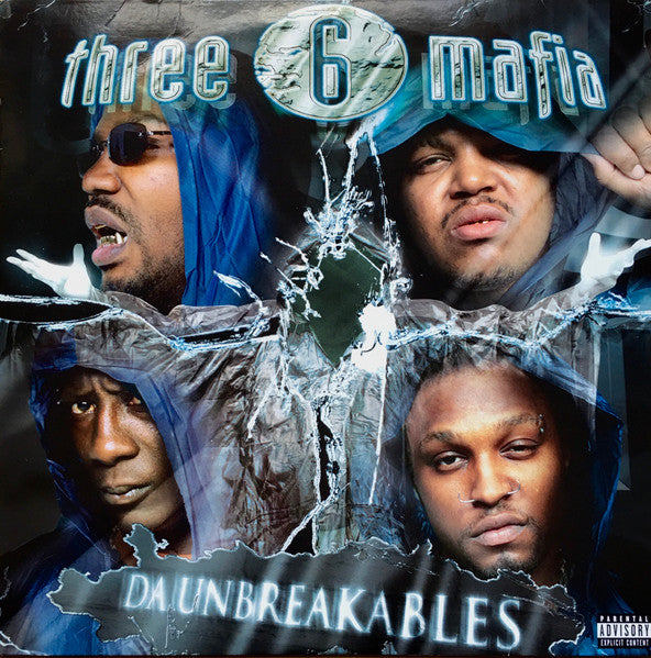THREE 6 MAFIA - DA UNBREAKABLES