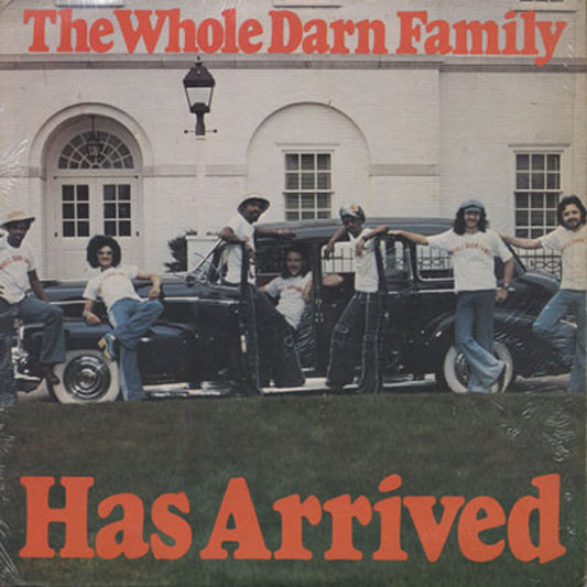 WHOLE DARN FAMILY-HAS ARRIVED