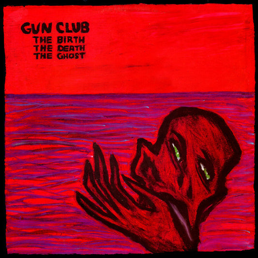 GUN CLUB- BIRTH