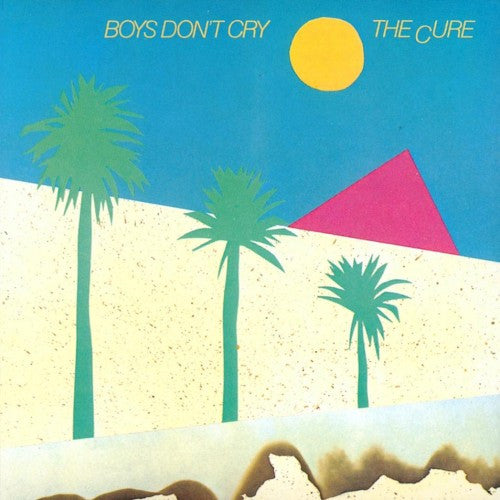 THE CURE - BOYS DONT CRY