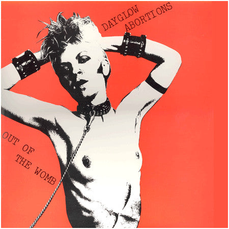 DAYGLO ABORTIONS- OUT OF THE WOMB