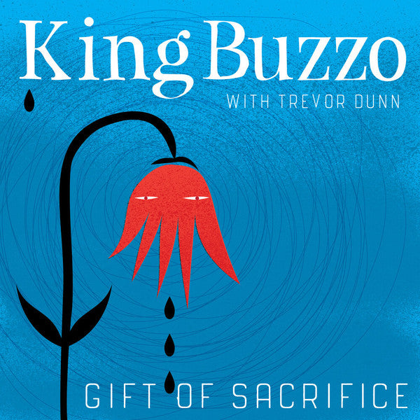 KING BUZZO- GIFT OF SACRIFICE
