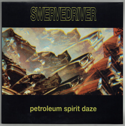 SWERVEDRIVER - PETROLEUM SPIRIT DAZE
