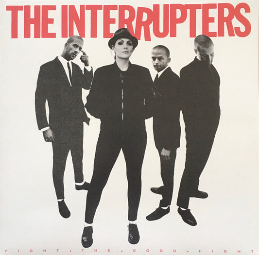 THE INTERRUPTERS-FIGHT THE GOOD
