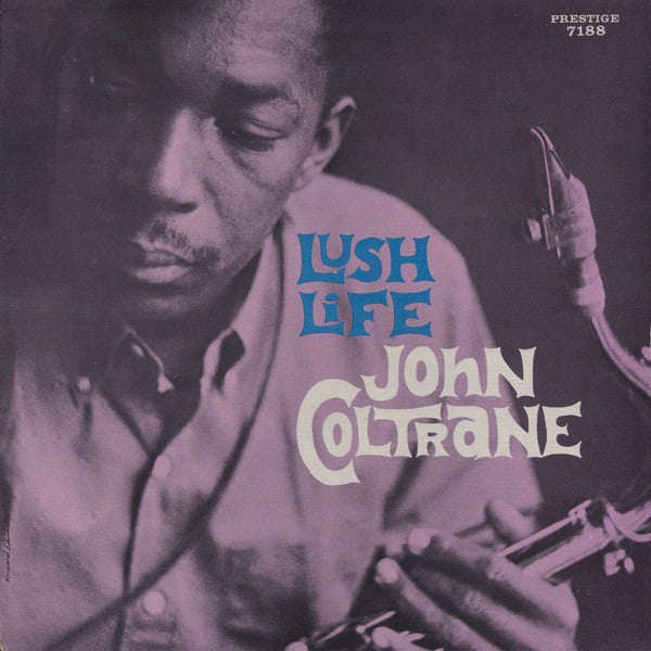 JOHN COLTRANE- LUSH LIFE