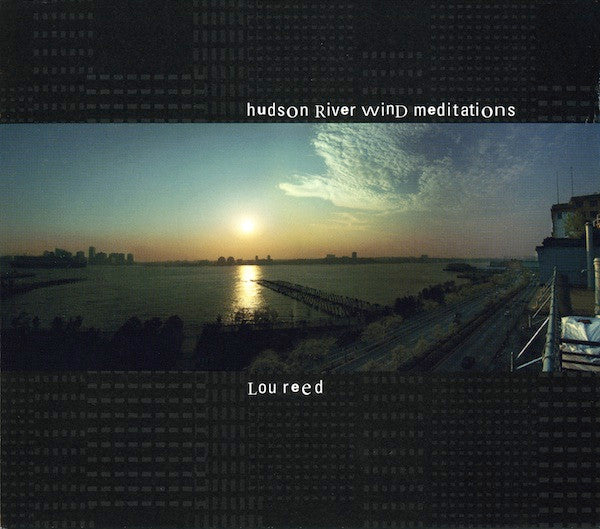 LOU REED - HUDSON RIVER WIND MEDITATIONS
