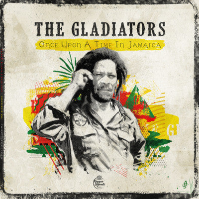 THE GLADIATORS -ONCE UPON A TIME IN JAMAICA