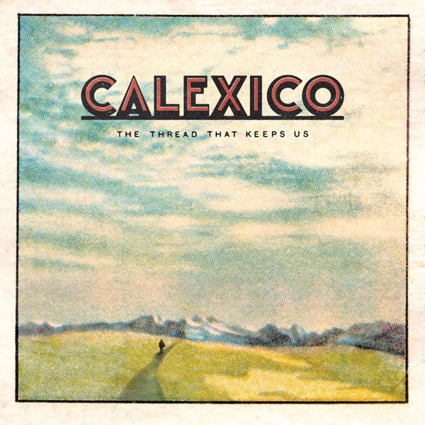CALEXICO-THREAD THAT KEEPS